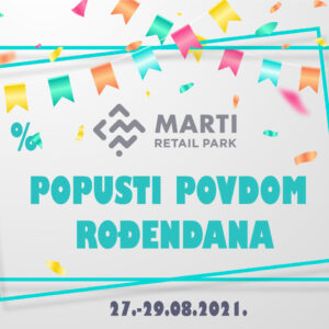 Lista popusta – rođendan Marti retail park (27. – 29. 08. 2021.)