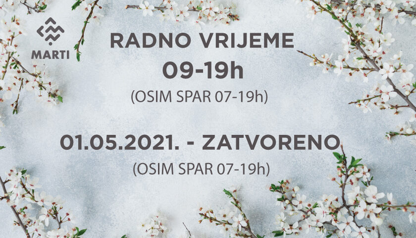 Marti retail park je zatvoren  01.05.2021. (osim Spar  07-19h)