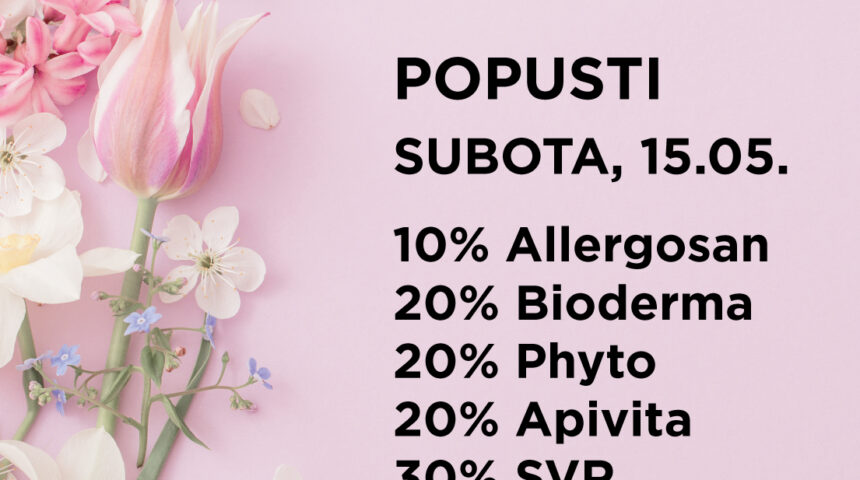 Farmacia – posebni popusti  subota 15.05.