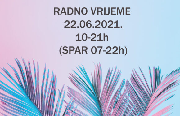 Radno vrijeme u utorak 22.06.