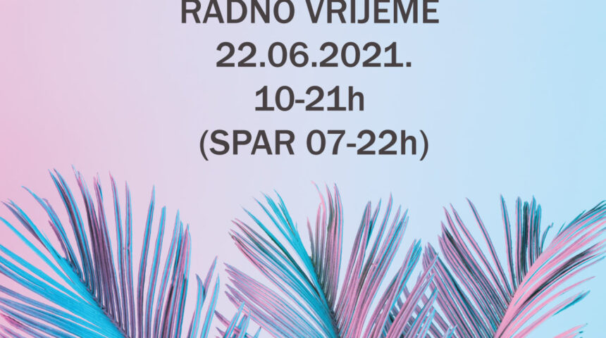 Radno vrijeme u utorak 22.06.