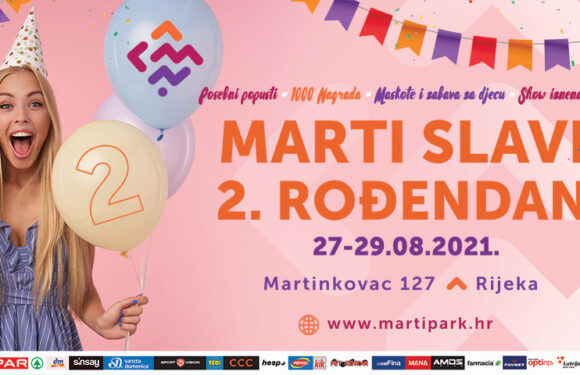 2. rođendan –  Marti retail park  27.-29. 08.2021.
