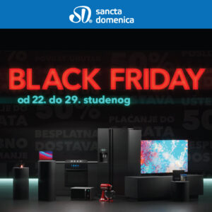 Sancta Domenica – Počinje –  Black Friday 22.-29.11.