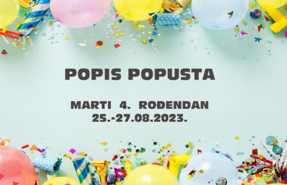 Lista popusta – 4. rođendan Marti retail park (25. – 27. 08. 2023.)