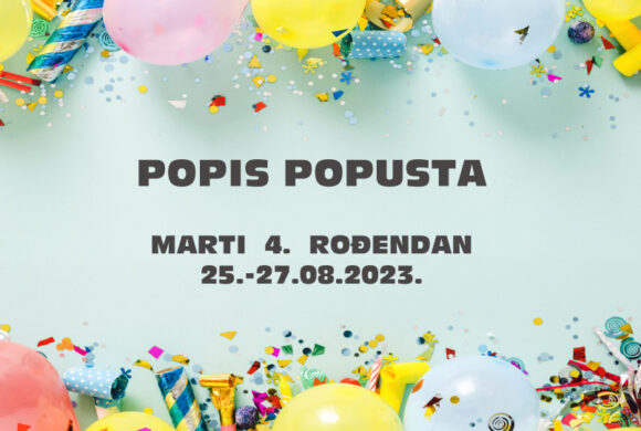 Lista popusta – 4. rođendan Marti retail park (25. – 27. 08. 2023.)