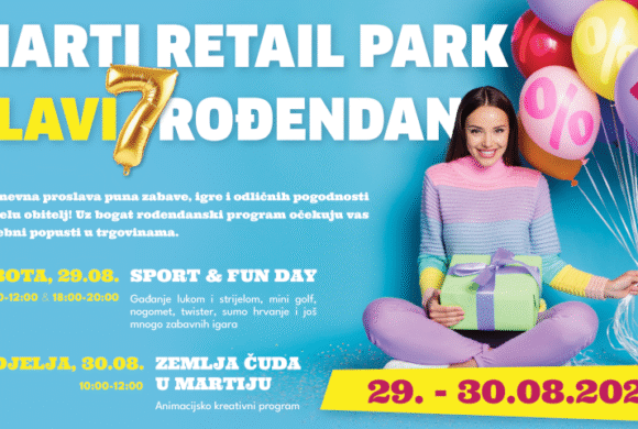 MARTI RETAIL PARK SLAVI 7. ROĐENDAN!